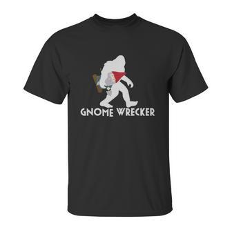 Bigfoot Gnome Wrecker Shirt Funny Cute Sasquatch Gift Unisex T-Shirt | Favorety