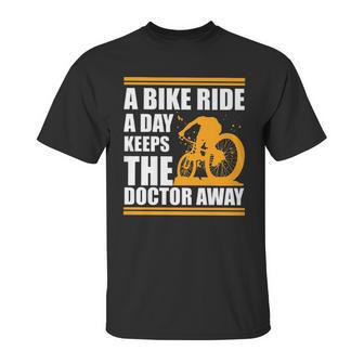 A Bike Ride A Day Keeps The Doctor Away Unisex T-Shirt | Favorety