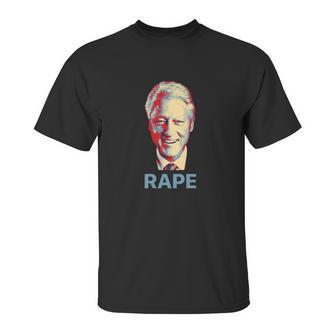 Bill Clinton Rape Roger Stone Unisex T-Shirt | Favorety