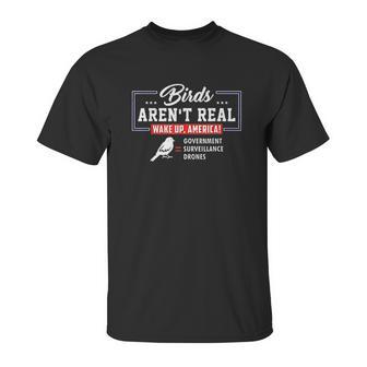 Birds Arent Real Wake Up America Conspiracy Theory Unisex T-Shirt | Favorety UK