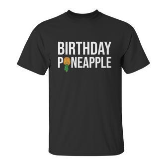 Birthday Pineapple Funny Swinger Upside Down Pineapple Gift Unisex T-Shirt | Favorety