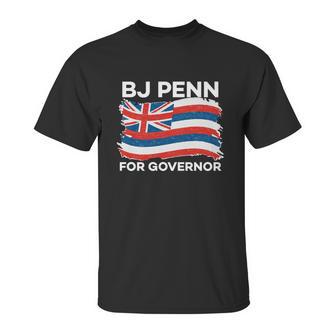 Bj Penn For Governor Of Hawaii Shirt Graphic Design Printed Casual Daily Basic Unisex T-Shirt | Favorety CA