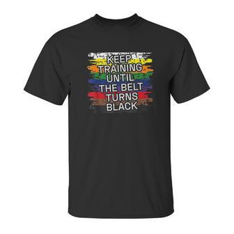 Black Belt Keep Training Martial Art Karate Tae Kwon Do Kick Unisex T-Shirt | Favorety DE