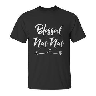 Blessed Nai Nai Gift Great Gift Unisex T-Shirt | Favorety CA