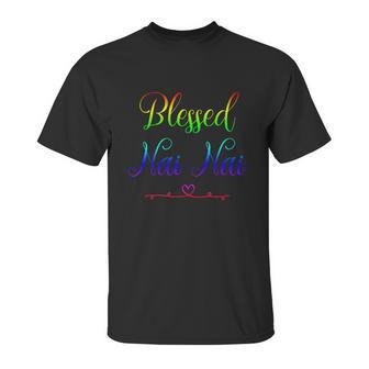 Blessed Nai Nai Gift Unisex T-Shirt | Favorety AU