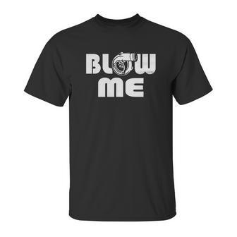 Blow Me Jdm Racing Turbo Racing Unisex T-Shirt | Favorety CA