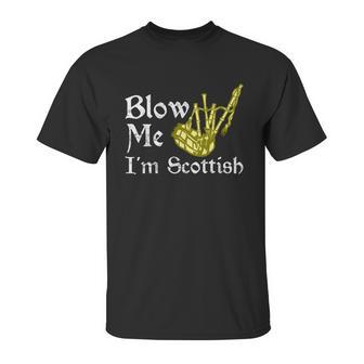 Blow Me Im Scottish Funny Scottish Pun Bagpipes Unisex T-Shirt | Favorety DE