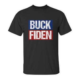 Buck Fiden Fuck Biden Anti Joe Biden Unisex T-Shirt | Favorety CA