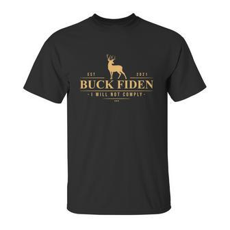 Buck Fiden I Will Not Comply Deer Graphic Design Printed Casual Daily Basic Unisex T-Shirt | Favorety