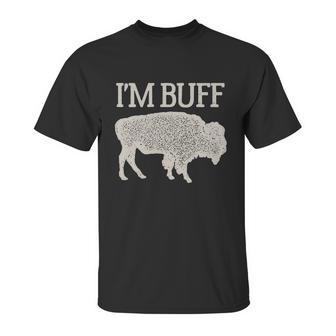 I Am Buff Gift For Lovers Unisex T-Shirt | Favorety UK