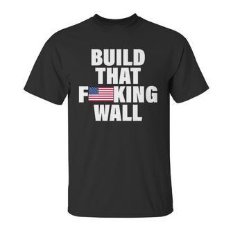 Build That Fcking Wall Unisex T-Shirt | Favorety AU