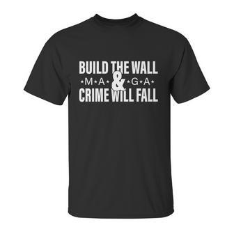 Build The Wall And Crime Will Fall Unisex T-Shirt | Favorety