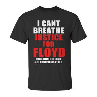 I Cant Breathe Justice For Floyd Unisex T-Shirt | Favorety CA