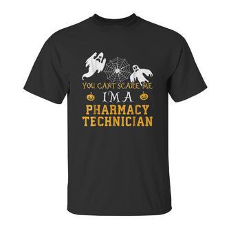 You Cant Scare Me I Am A Pharmacy Technician Halloween Unisex T-Shirt | Favorety AU