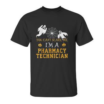 You Cant Scare Me I Am A Pharmacy Technician Unisex T-Shirt | Favorety