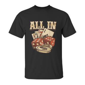 All In Card Game Playing Cards Poker Player Gambling Casino Graphic Design Printed Casual Daily Basic Unisex T-Shirt | Favorety