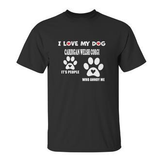 Cardigan Welsh Corgi I Love My Dog Cardigan Welsh Corgi - Unisex T-Shirt | Favorety DE