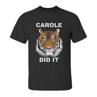 Carole Did It Tiger Unisex T-Shirt | Favorety