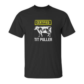 Certified Tit Puller Funny Cow Farming Gift Unisex T-Shirt | Favorety