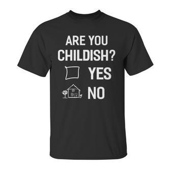 Are You Childish Unisex T-Shirt | Favorety DE