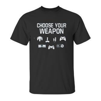 Choose Your Weapon Gamer Unisex T-Shirt | Favorety