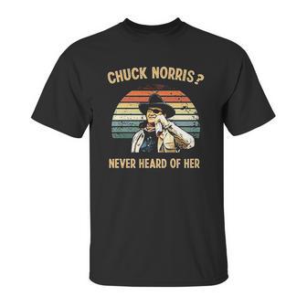 Chuck Norris Never Heard Of Her Vintage Unisex T-Shirt | Favorety