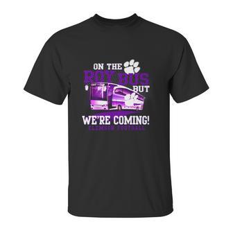 Clemson Roy Bus We Are Coming Unisex T-Shirt | Favorety