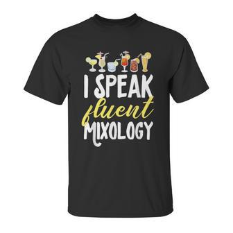 Cocktail Mixologist Bartender I Speak Fluent Mixology Unisex T-Shirt | Favorety CA