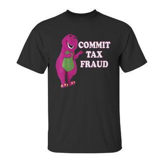 Commit Tax Fraud Unisex T-Shirt | Favorety AU