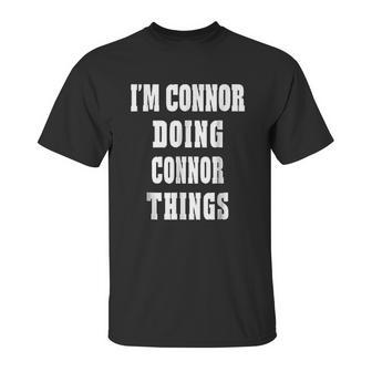 I Am Connor Doing Connor Things Unisex T-Shirt | Favorety