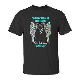 Correctional Officers Earn Their Wings Everyday Unisex T-Shirt | Favorety AU