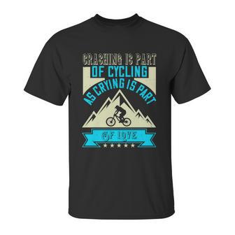 Crashing Is Part Of Cycling As Crying Is Part Of Love Unisex T-Shirt | Favorety CA