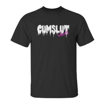 Cumslut Whore Unisex T-Shirt | Favorety UK