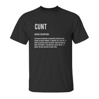 Cunt Definition Meaning Aussie Definition Used When Exchanging Shirt Unisex T-Shirt | Favorety