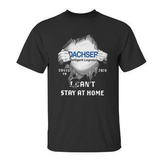 Dachser Intelligent Logistics Inside Me Covid-19 2020 I Can’T Stay At Home Shirt Unisex T-Shirt | Favorety DE