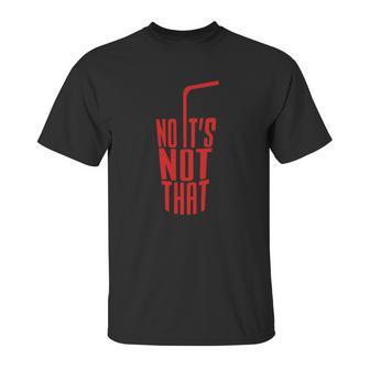 Danny Duncan No Its No That Unisex T-Shirt | Favorety DE