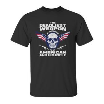 The Deadliest Weapon American And His Rifle Unisex T-Shirt | Favorety