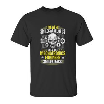 Death Smiles At All Of Us Mechatronics Engineer Unisex T-Shirt | Favorety CA