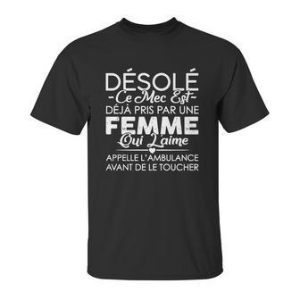 Désolé Ce Mec Est Deja Pris Par Une Femme Unisex T-Shirt | Favorety DE