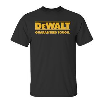 Dewalt Guaranteed Though Unisex T-Shirt | Favorety CA