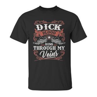 Dick Blood Runs Through My Veins Unisex T-Shirt | Favorety UK