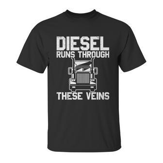 Diesel Runs Through These Viens Truck Driver Unisex T-Shirt | Favorety AU