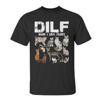 Dilf Damn I Love Felines Cat Lover Unisex T-Shirt | Favorety DE