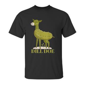 Dill Doe Funny Pickles Unisex T-Shirt | Favorety CA