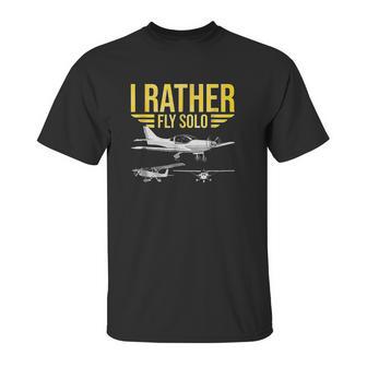 Distressed I Rather Fly Solo Funny Airplane Pilot Unisex T-Shirt | Favorety