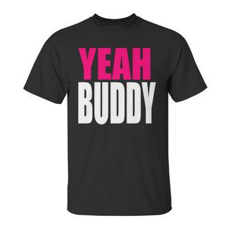 Dj Pauly D Yeah Buddy Unisex T-Shirt | Favorety AU