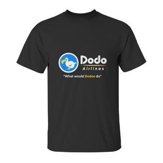 Dodo Airlines What Would Dodos Do Unisex T-Shirt | Favorety