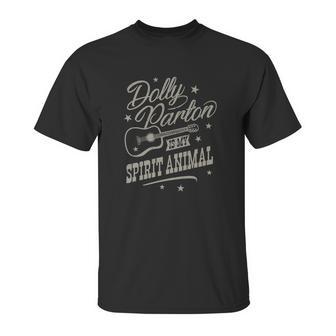 Dolly Parton Is My Spirit Animal Unisex T-Shirt | Favorety