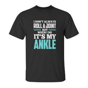 I Dont Always Roll A Joint Unisex T-Shirt | Favorety DE