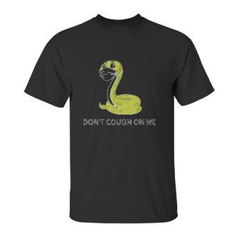 Dont Cough On Me Social Distancing Unisex T-Shirt | Favorety CA